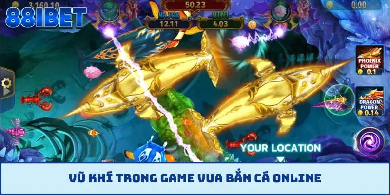 Vũ khí trong game vua bắn cá online